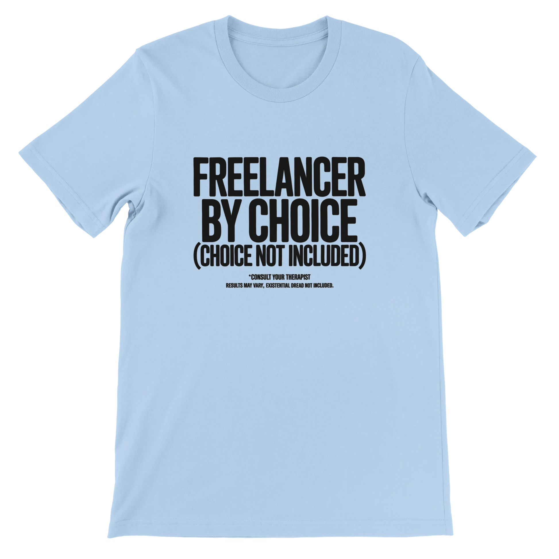 Freelancer By Choice Film Crew T-Shirt | Premium Film Production Apparel | Bella Canvas Baby Blue