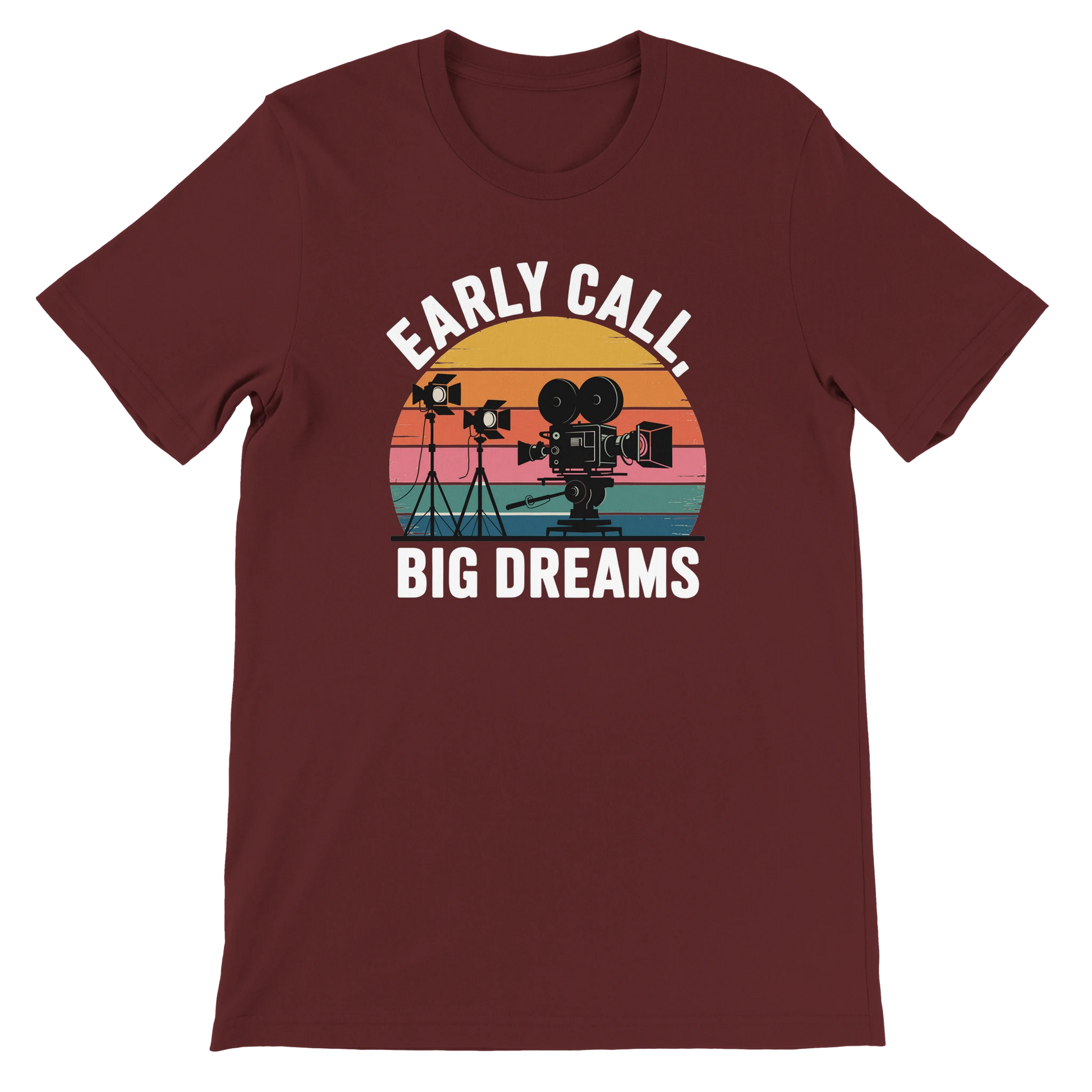 Early Call Big Dreams Film Crew T-Shirt | Premium Film Production Apparel | Bella Canvas Heather Maroon