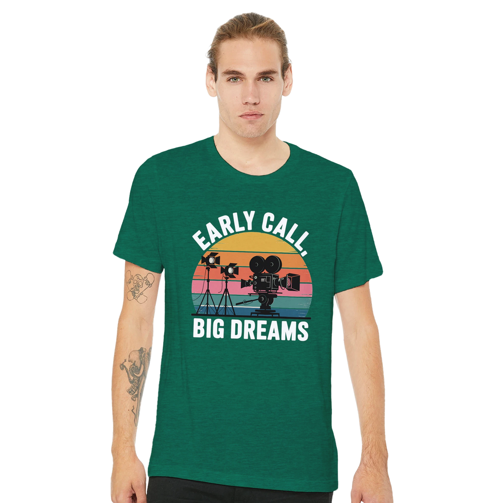 Early Call Big Dreams Film Crew T-Shirt | Premium Film Production Apparel | Bella Canvas